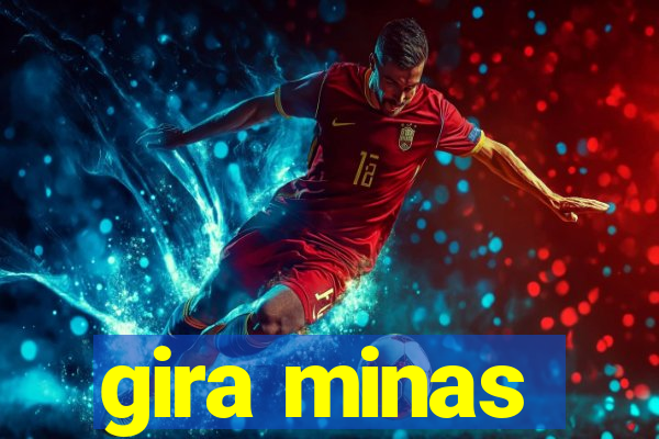 gira minas